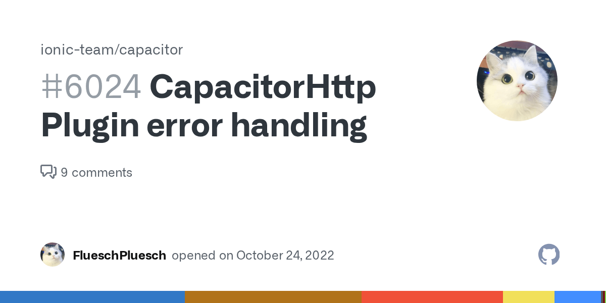 CapacitorHttp Plugin error handling · Issue 6024 · ionicteam/capacitor · GitHub