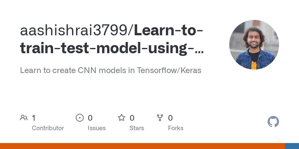 GitHub aashishrai3799/LearntotraintestmodelusingKeras