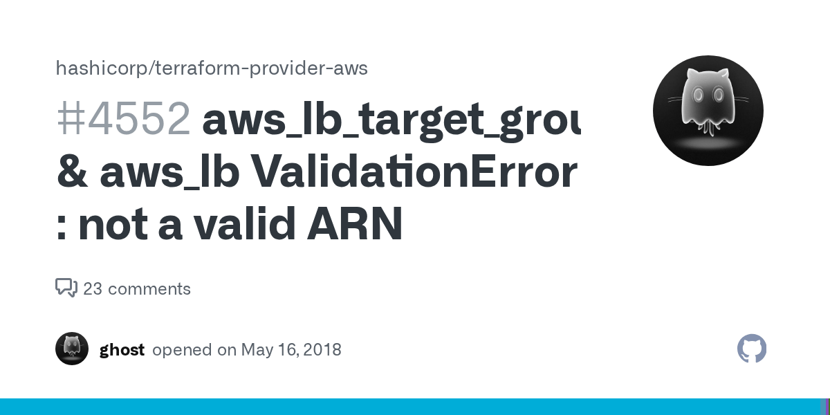 aws_lb_target_group & aws_lb ValidationError not a valid ARN · Issue