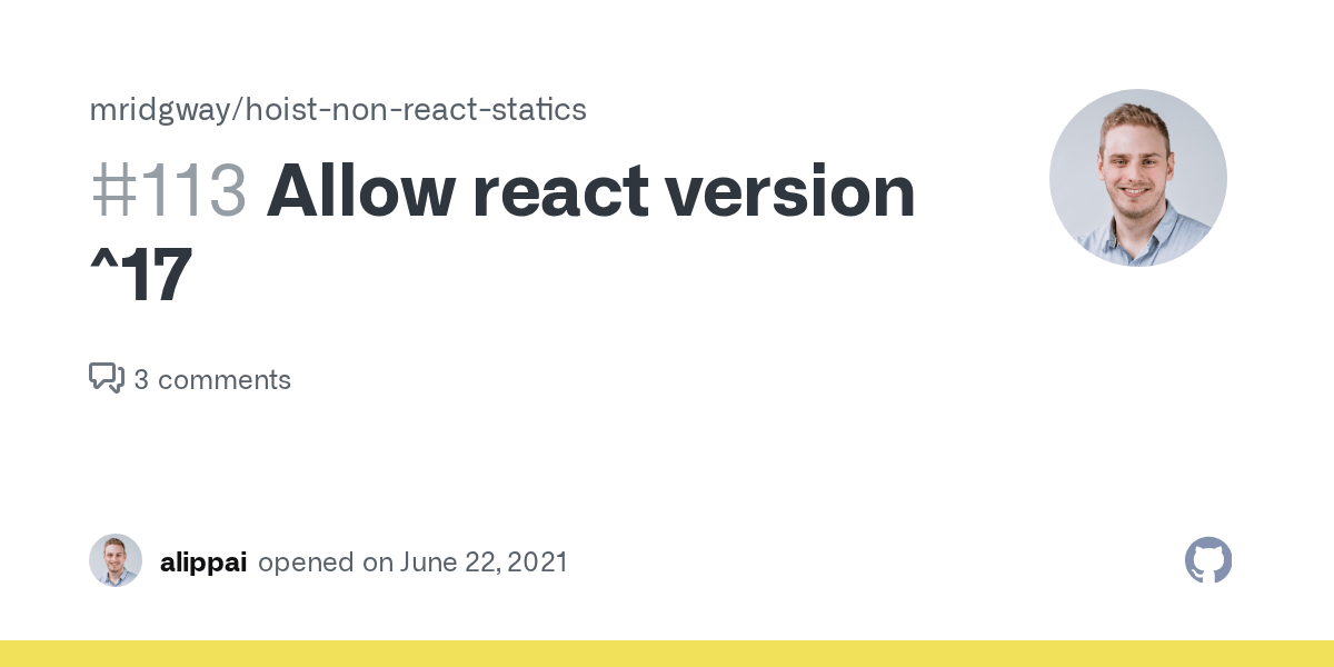 Allow react version ^17 · Issue 113 · mridgway/hoistnonreactstatics