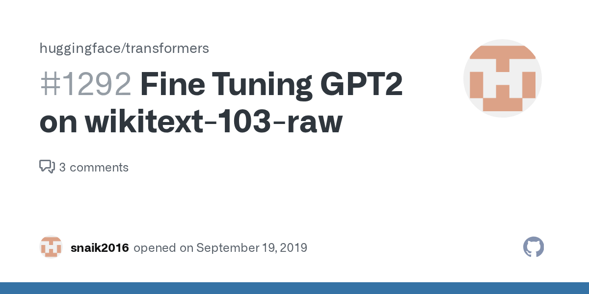 Fine Tuning GPT2 on wikitext103raw · Issue 1292 · huggingface