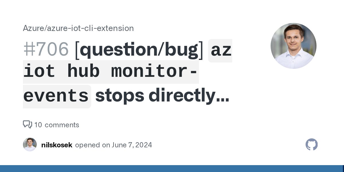 [question/bug] `az iot hub monitorevents` stops directly after startup