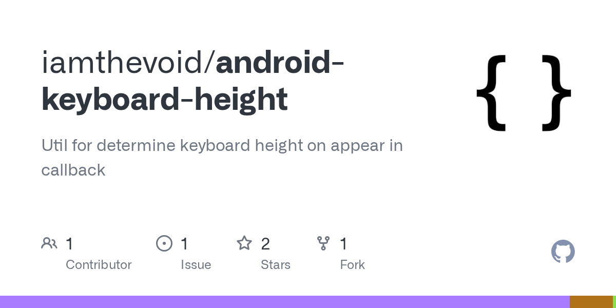 GitHub iamthevoid/androidkeyboardheight Util for determine