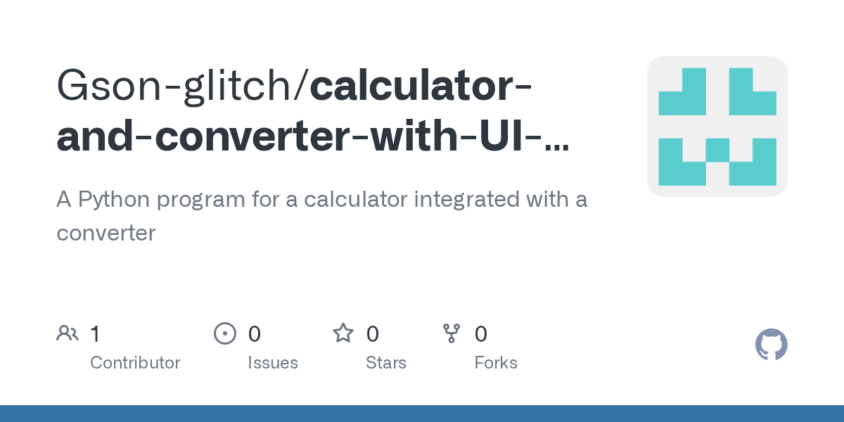 GitHub Gsonglitch/calculatorandconverterwithUIinPython A