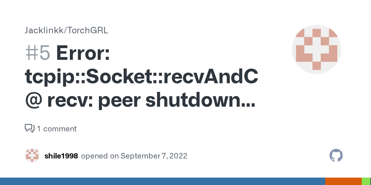 Error tcpipSocketrecvAndCheck recv peer shutdown Quitting (on