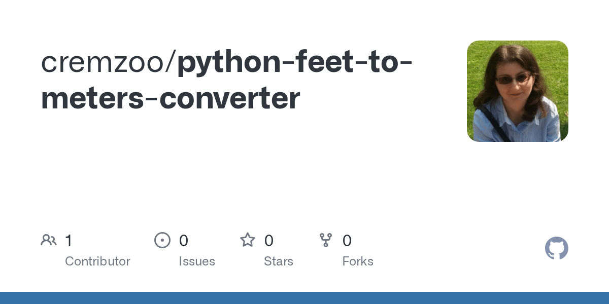 GitHub cremzoo/pythonfeettometersconverter