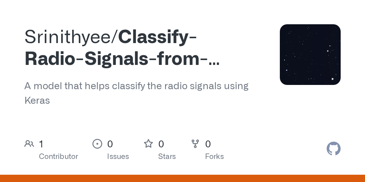 GitHub Srinithyee/ClassifyRadioSignalsfromSpace A model that helps classify the radio