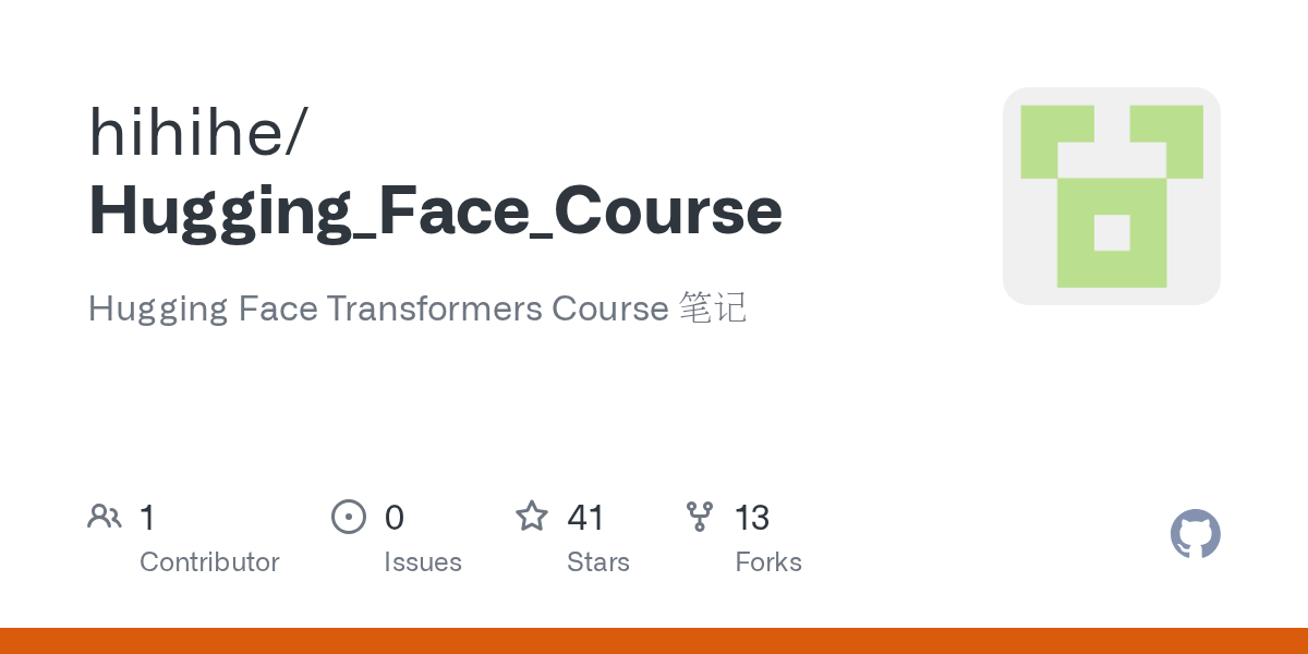 GitHub hihihe/Hugging_Face_Course Hugging Face Transformers Course 笔记