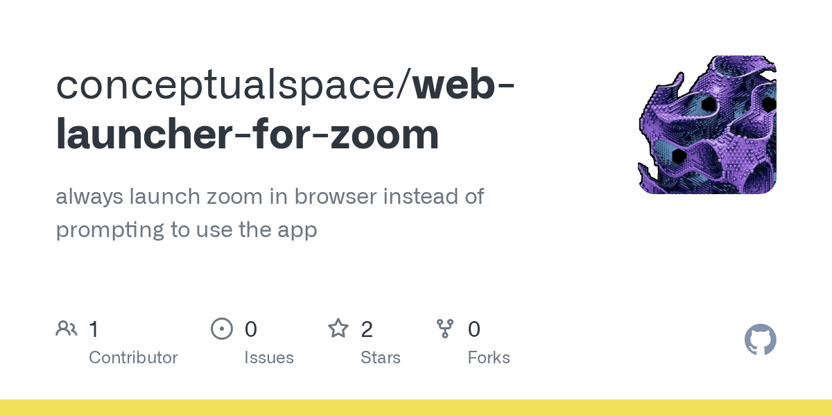 GitHub conceptualspace/weblauncherforzoom always launch zoom in