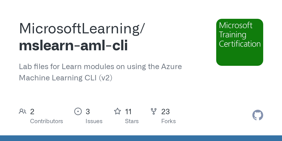 GitHub MicrosoftLearning/mslearnamlcli Lab files for Learn modules