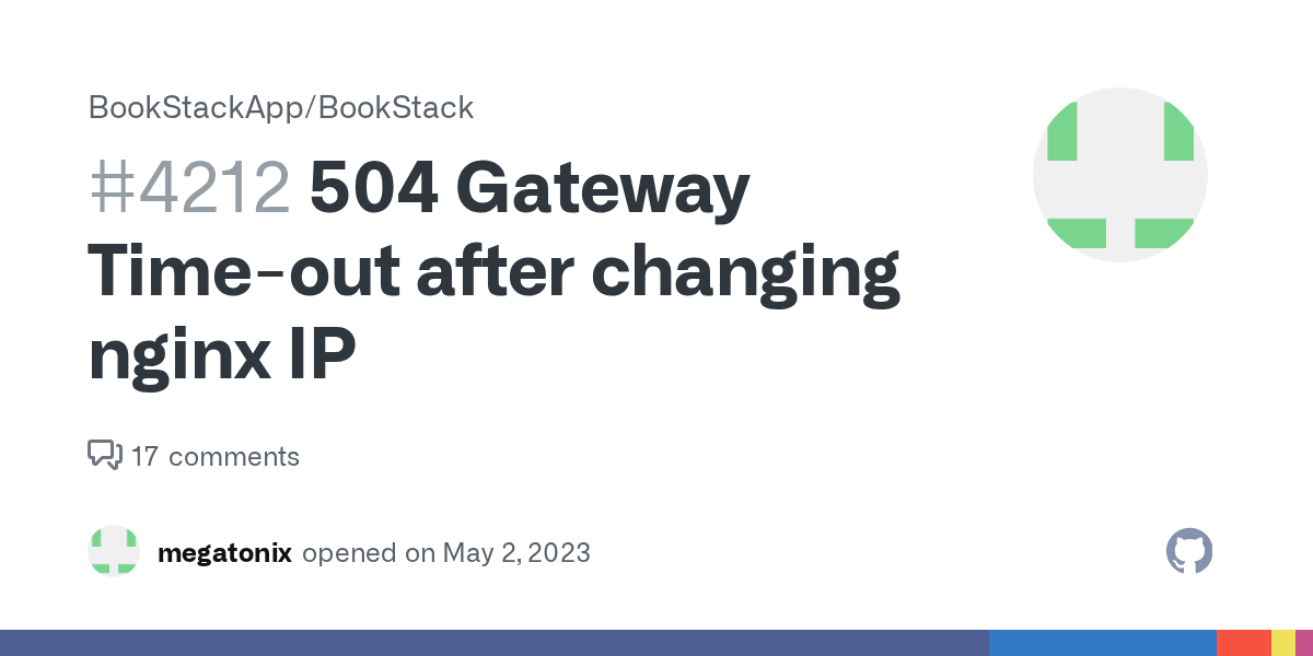 504 Gateway Timeout after changing nginx IP · Issue 4212