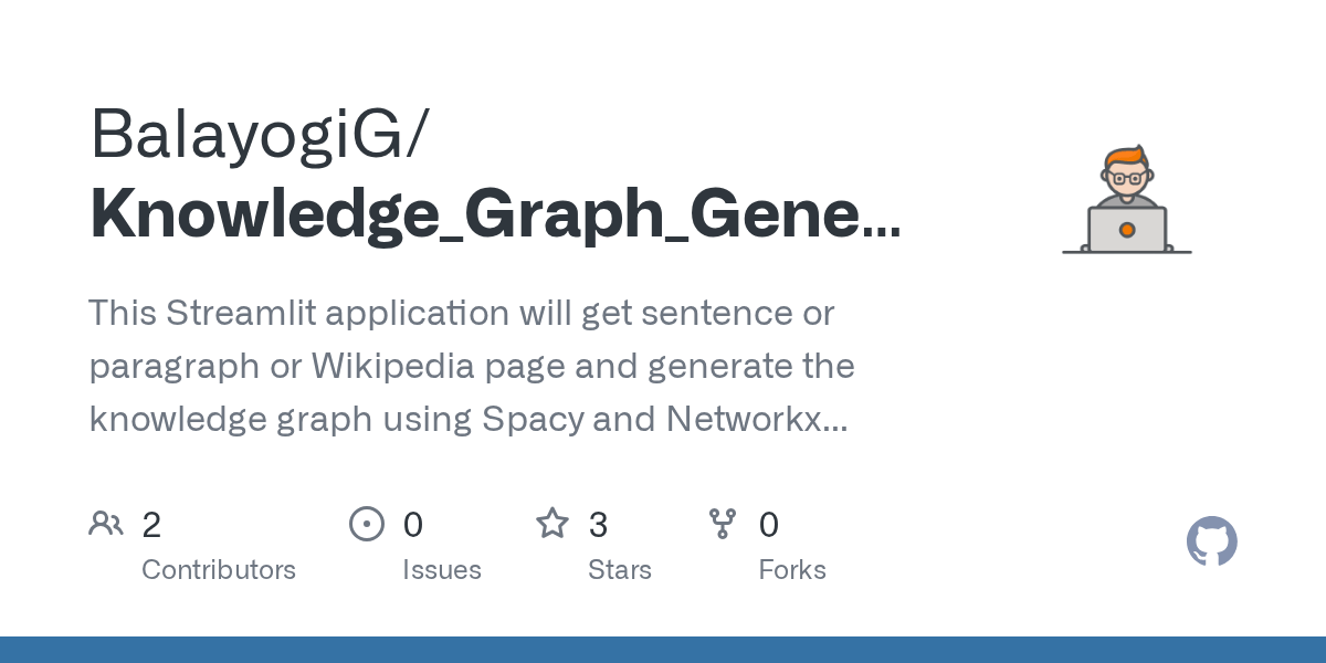 GitHub BalayogiG/Knowledge_Graph_Generator This Streamlit application will get sentence or