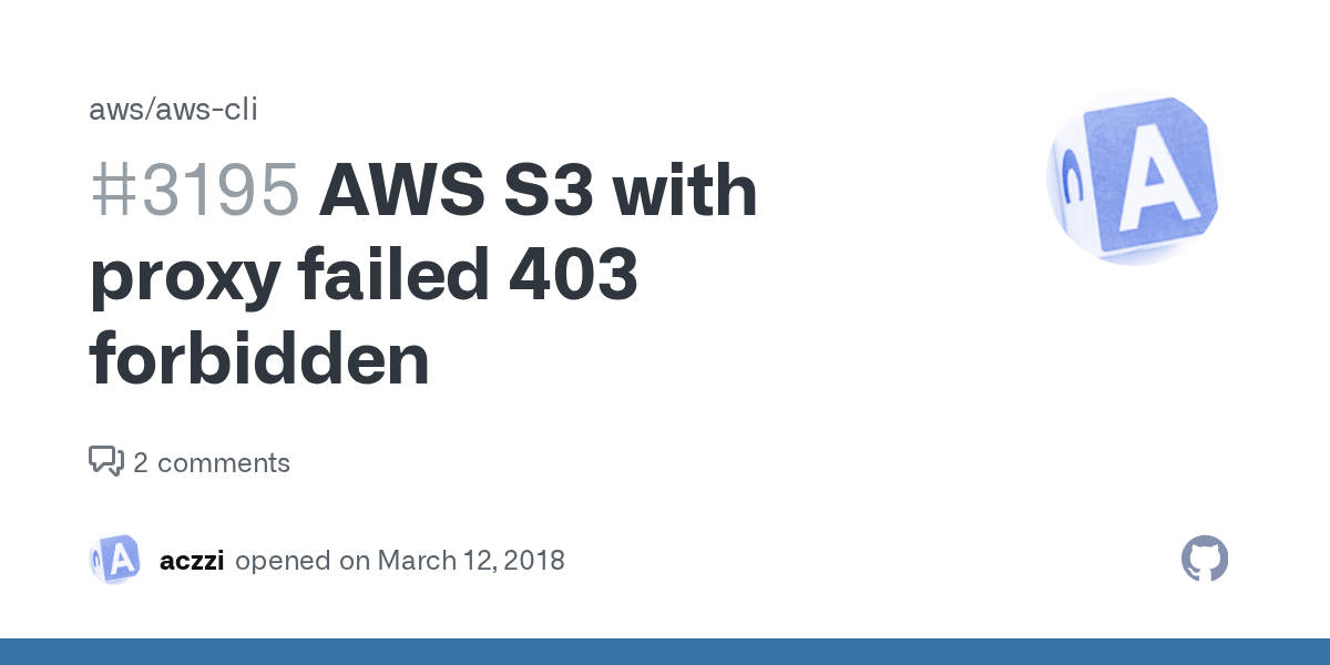 AWS S3 with proxy failed 403 forbidden · Issue 3195 · aws/awscli · GitHub
