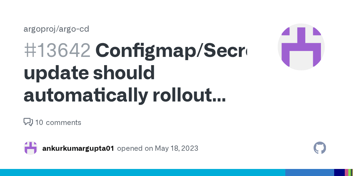Configmap/Secret update should automatically rollout restart of deployment · Issue 13642