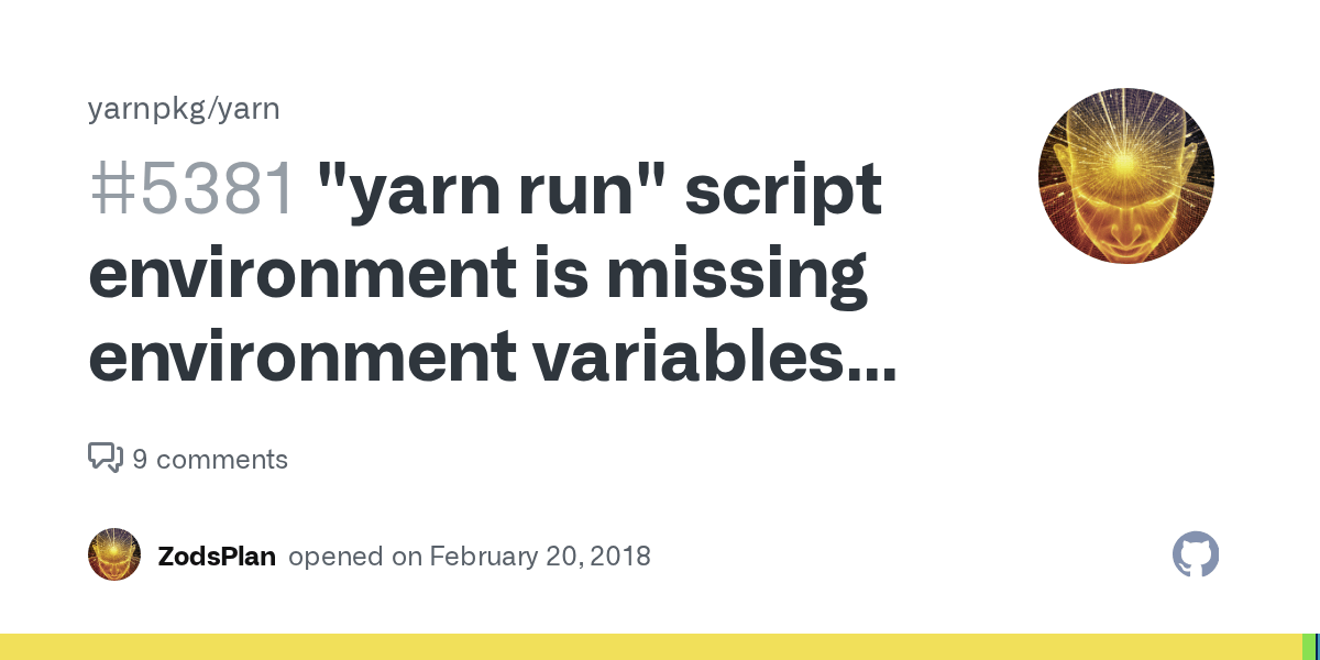 "yarn run" script environment is missing environment variables set on