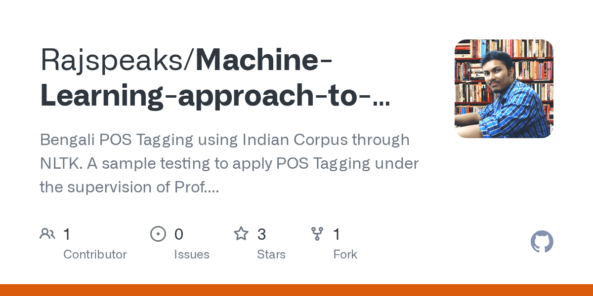 GitHub Rajspeaks/MachineLearningapproachtoBengaliPOSTagging