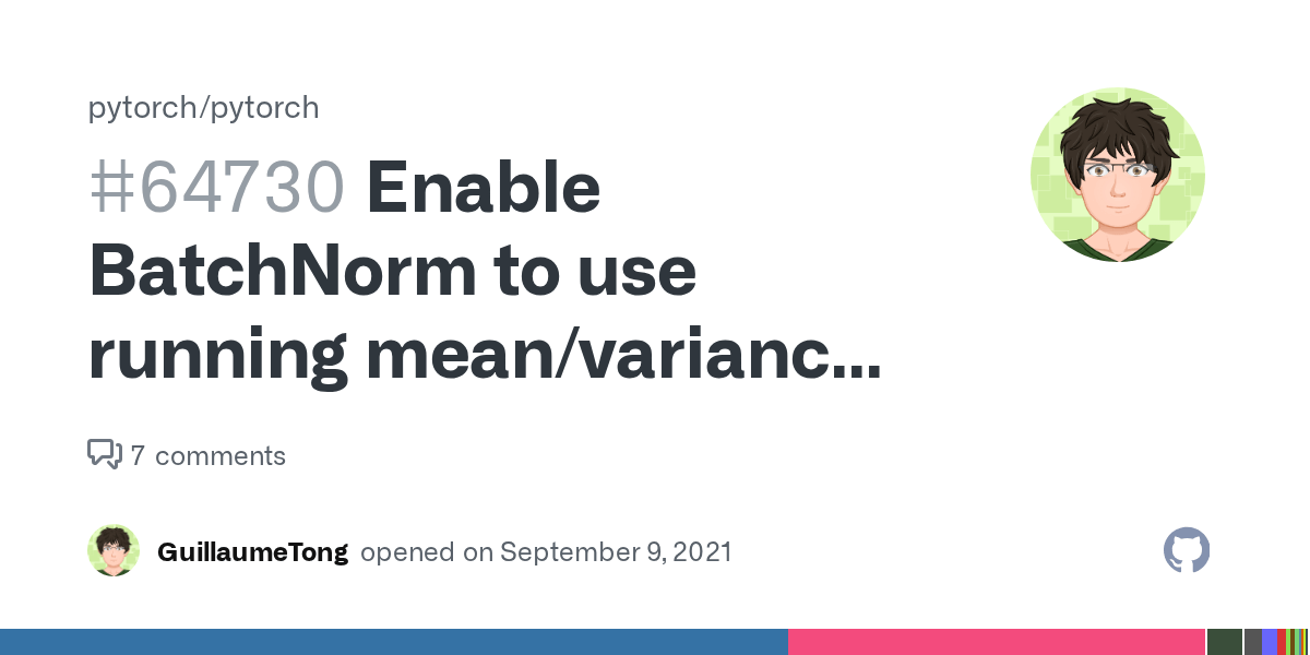 Enable BatchNorm to use running mean/variance during train · Issue