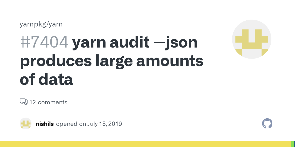 yarn audit json produces large amounts of data · Issue 7404