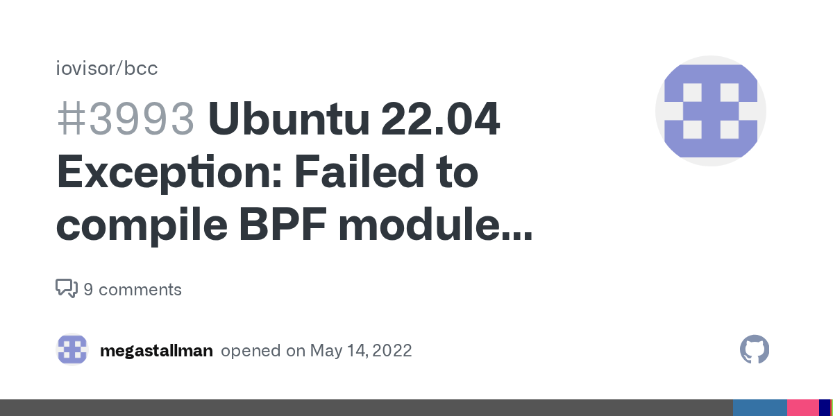 Ubuntu 22.04 Exception Failed to compile BPF module · Issue 3993