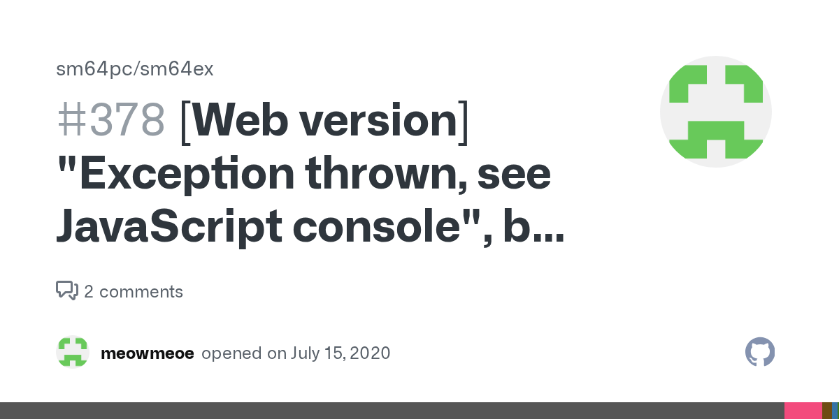 [ version] "Exception thrown, see JavaScript console", but console is empty · Issue 378