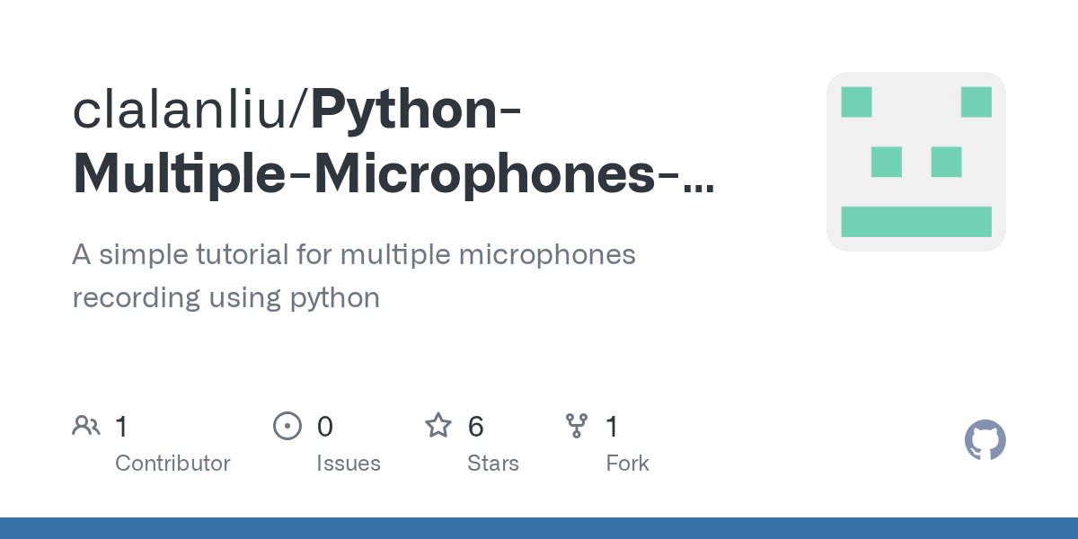GitHub clalanliu/PythonMultipleMicrophonesRecording A simple