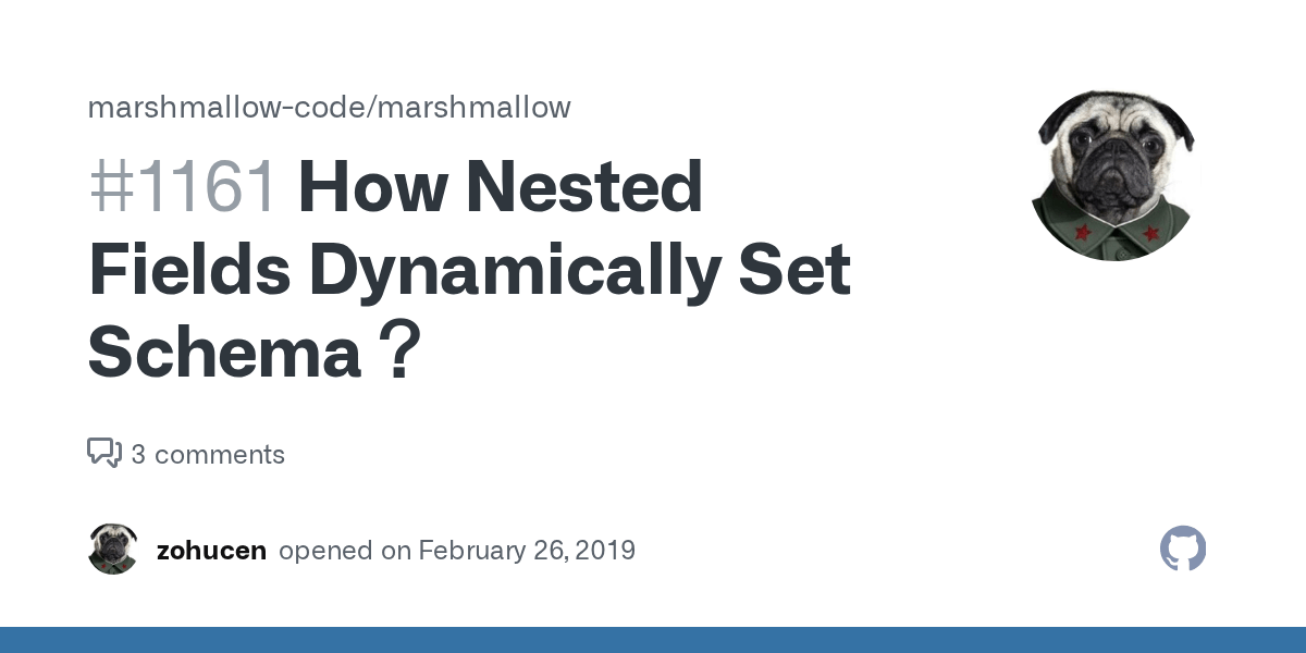 How Nested Fields Dynamically Set Schema？ · Issue 1161 · marshmallow