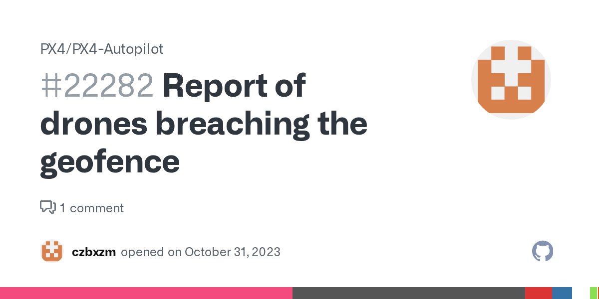 Report of drones breaching the geofence · Issue 22282 · PX4/PX4Autopilot · GitHub
