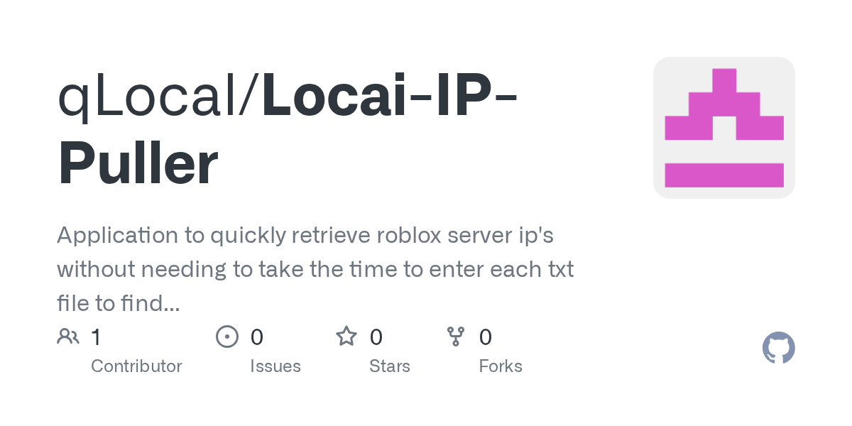 GitHub qLocal/LocaiIPPuller Application to quickly retrieve roblox