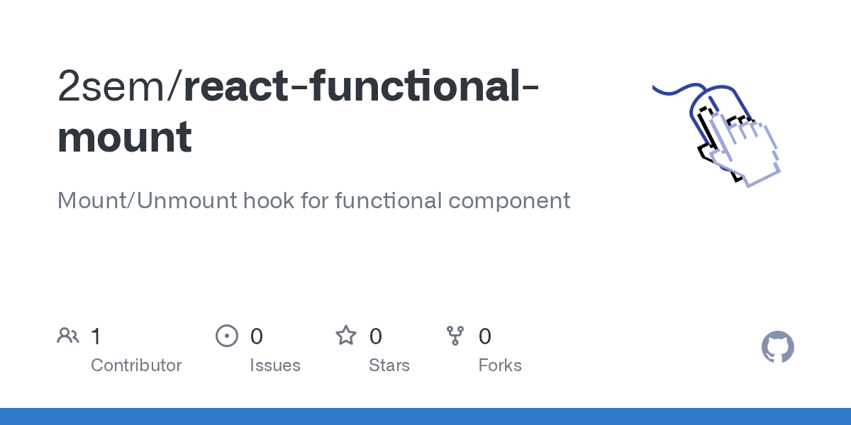 GitHub 2sem/reactfunctionalmount Mount/Unmount hook for functional