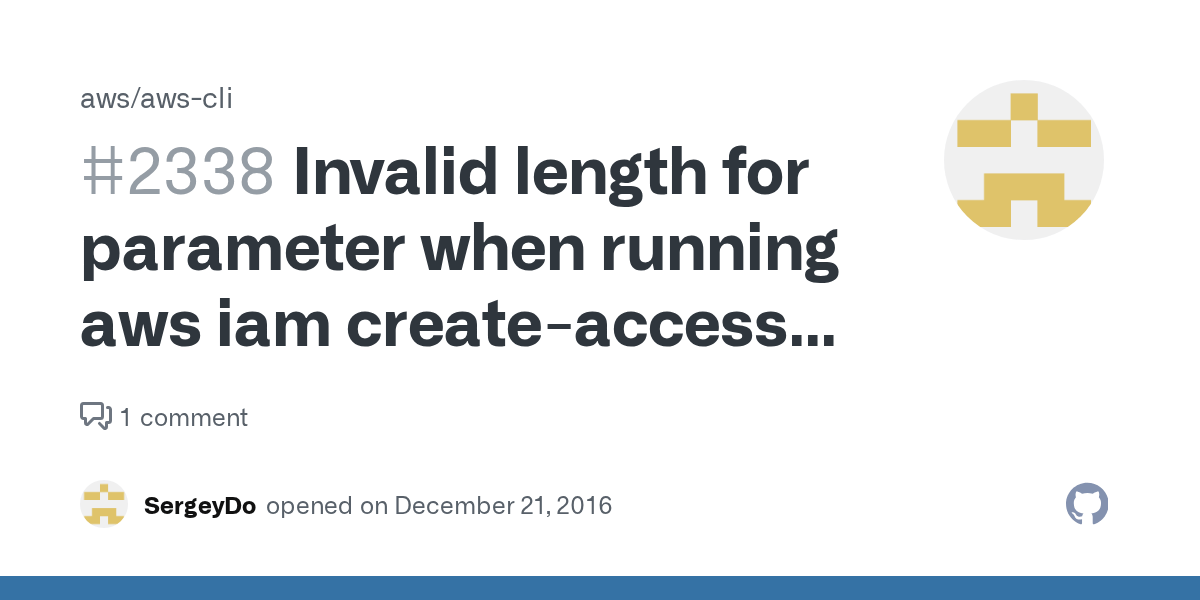 Invalid length for parameter when running aws iam createaccesskey