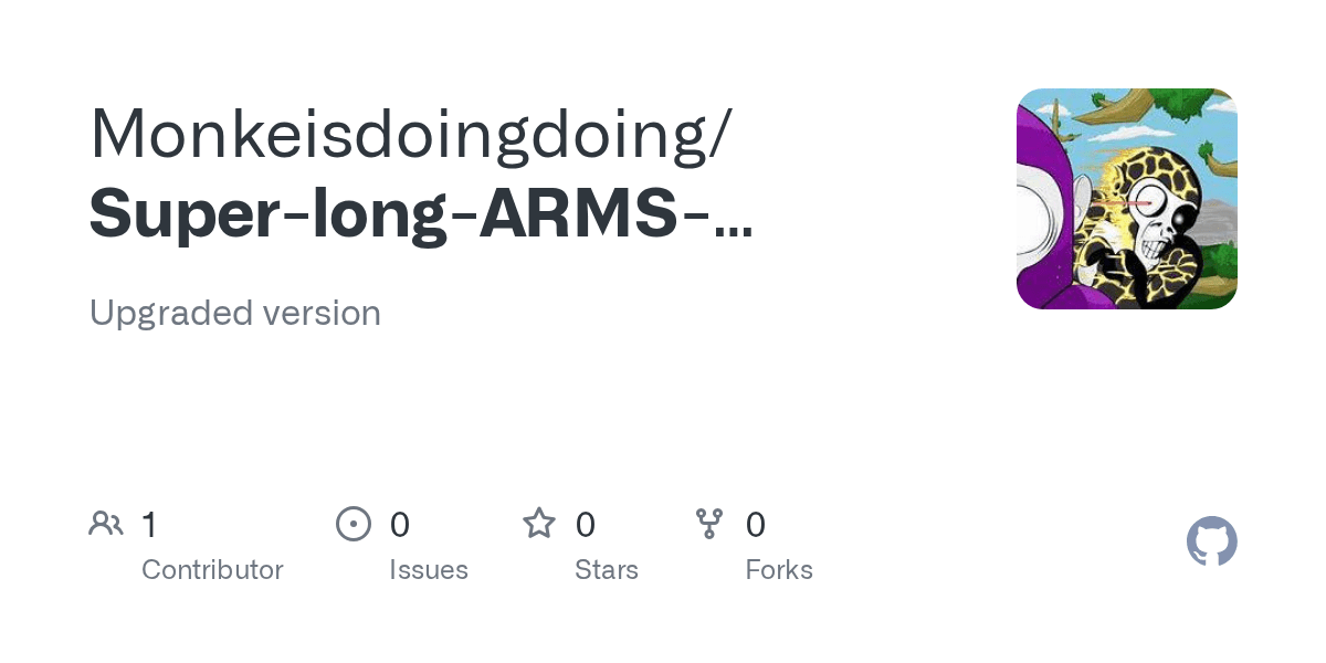 GitHub Monkeisdoingdoing/SuperlongARMSmonke Upgraded version