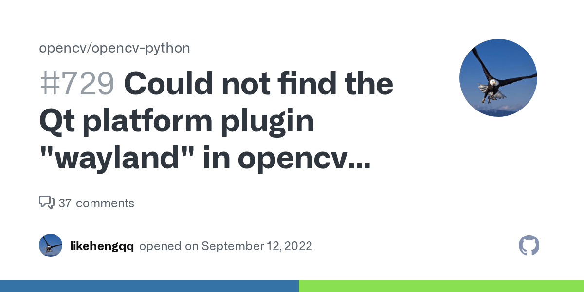 Could not find the Qt platform plugin "wayland" in opencv path · Issue 729 · opencv/opencv