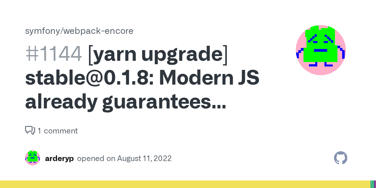 [yarn upgrade] stable0.1.8 Modern JS already guarantees Arraysort() · Issue 1144 · symfony
