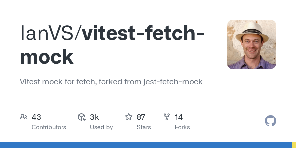 GitHub IanVS/vitestfetchmock Vitest mock for fetch, forked from