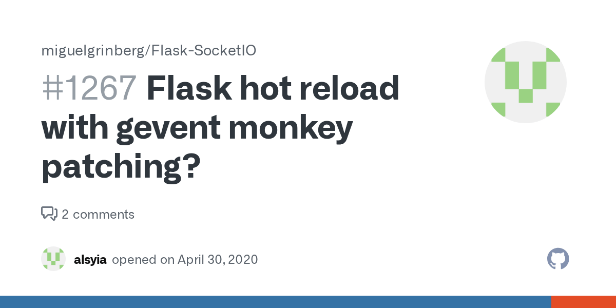 Flask hot reload with gevent monkey patching? · Issue 1267 · miguelgrinberg/FlaskSocketIO · GitHub
