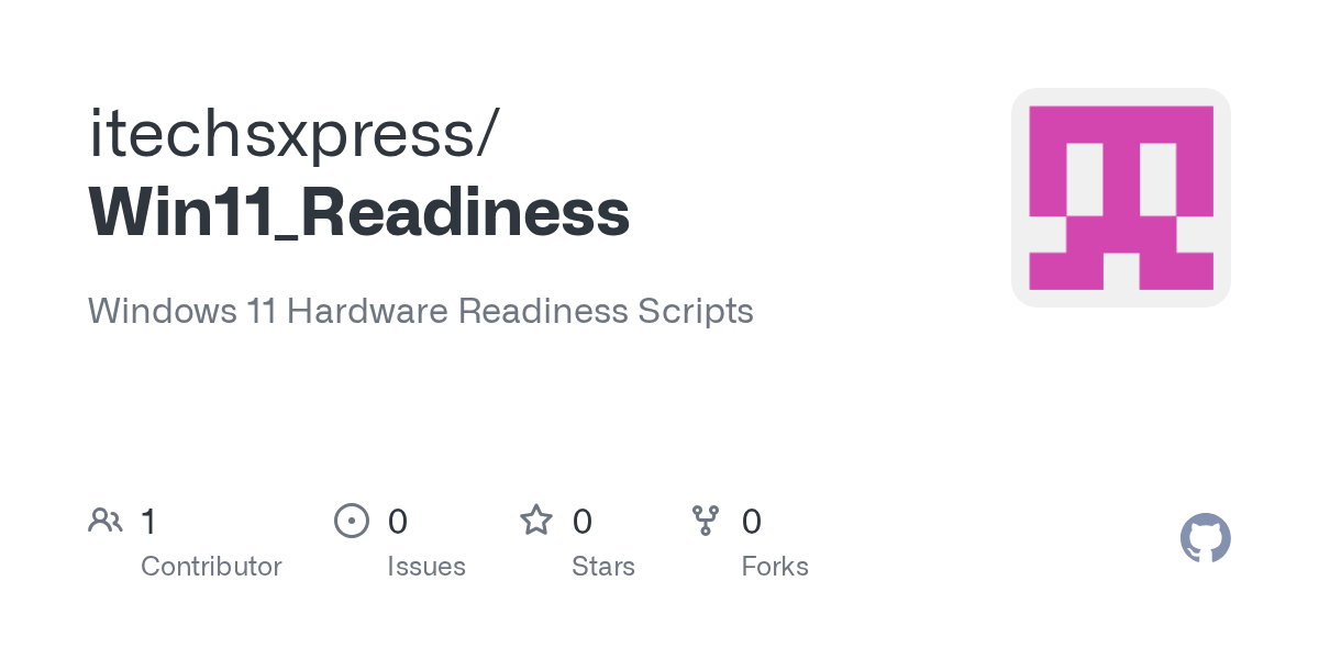 GitHub itechsxpress/Win11_Readiness Windows 11 Hardware Readiness