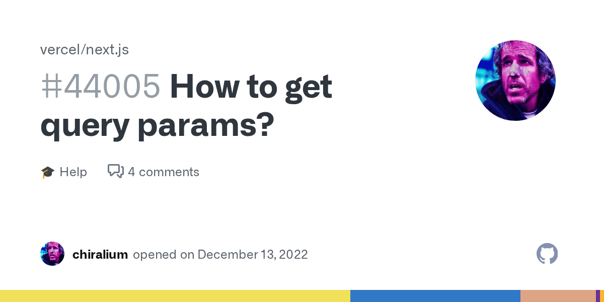 How to get query params? · vercel next.js · Discussion 44005 · GitHub