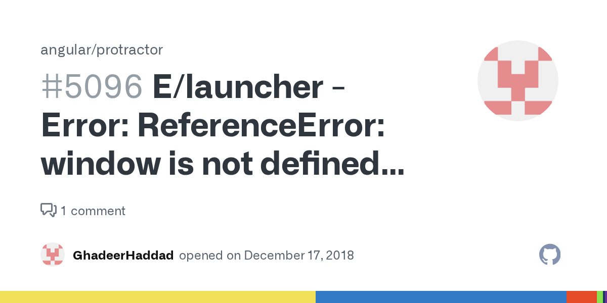 E/launcher Error ReferenceError window is not defined when running