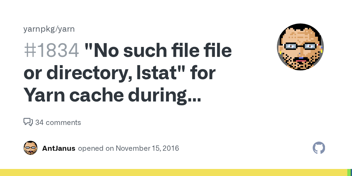 "No such file file or directory, lstat" for Yarn cache during package