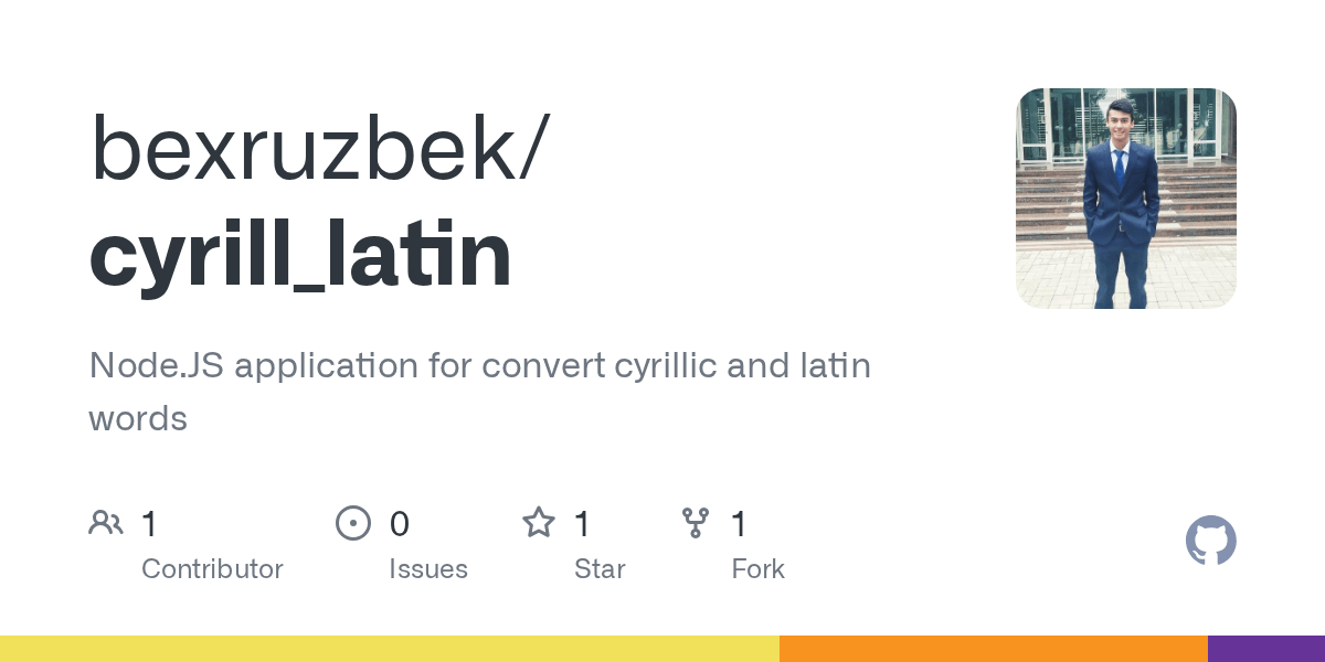 GitHub bexruzbek/cyrill_latin Node.JS application for convert