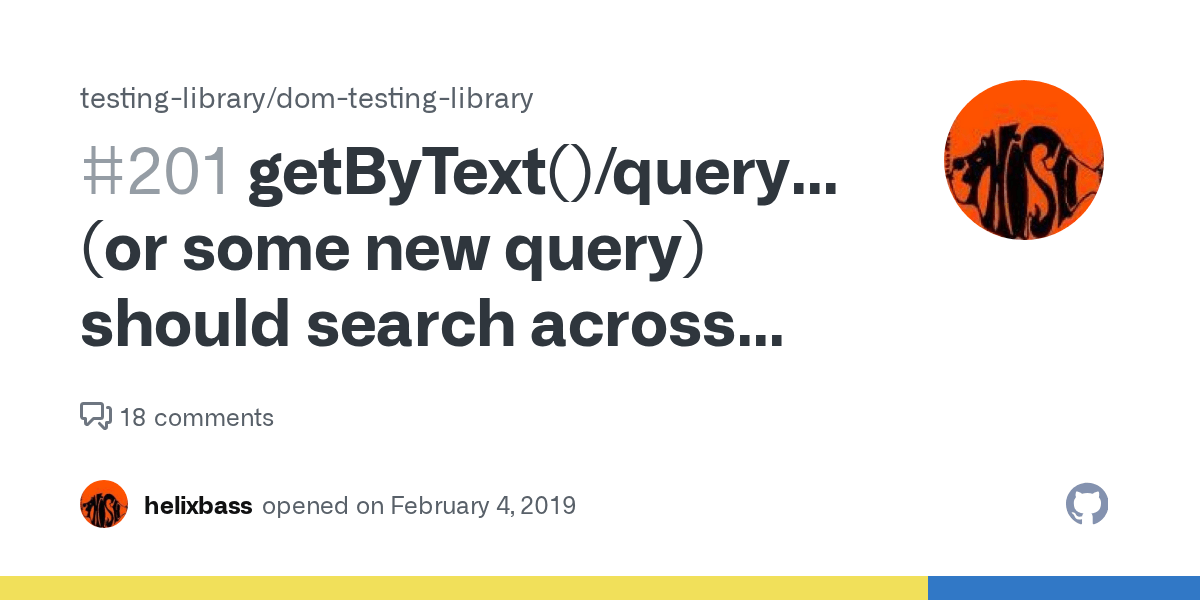 getByText()/queryByText() (or some new query) should search across
