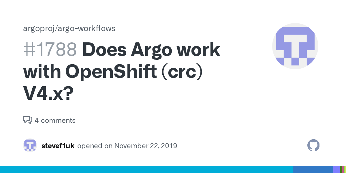 Does Argo work with OpenShift (crc) V4.x? · Issue 1788 · argoproj/argo