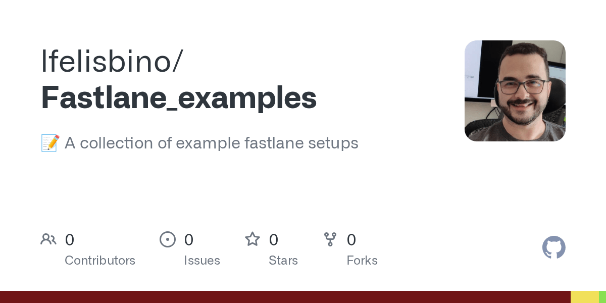 GitHub lfelisbino/Fastlane_examples 📝 A collection of example