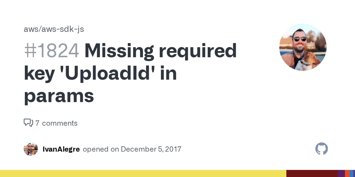 Missing required key 'UploadId' in params · Issue 1824 · aws/awssdk