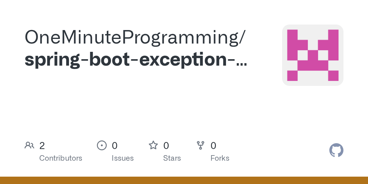 GitHub OneMinuteProgramming/springbootexceptionhandling