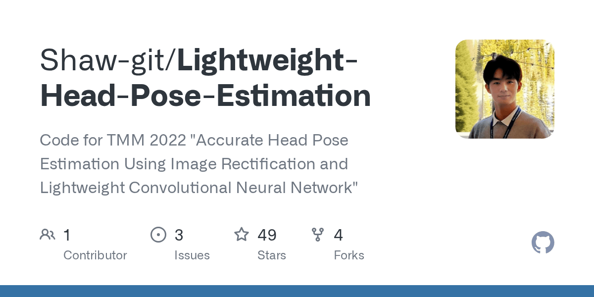 GitHub Shawgit/LightweightHeadPoseEstimation Code for TMM 2022