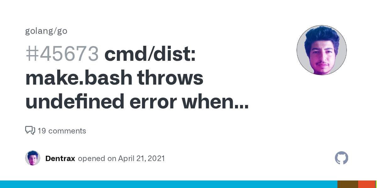 cmd/dist make.bash throws undefined error when building from source