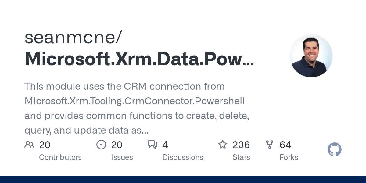 GitHub seanmcne/Microsoft.Xrm.Data.PowerShell This module uses the