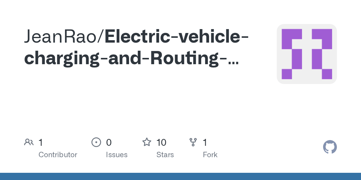 GitHub JeanRao/ElectricvehiclechargingandRoutingproblem