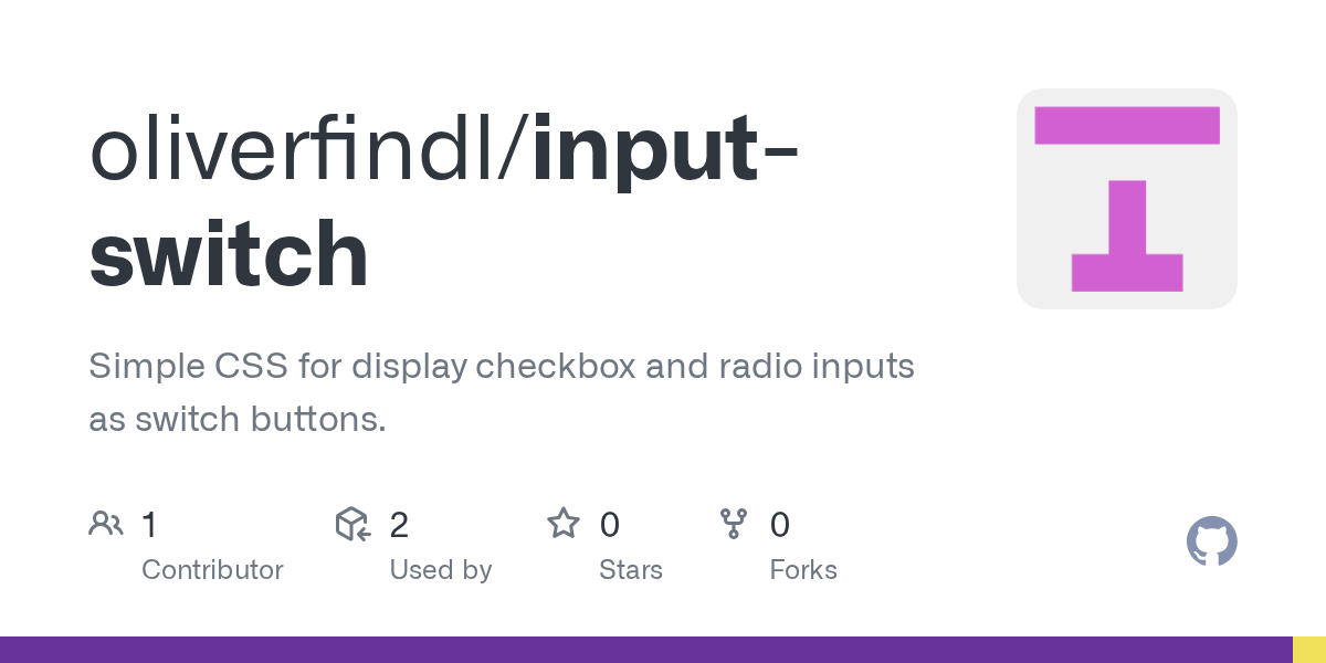 GitHub oliverfindl/inputswitch Simple CSS for display checkbox and